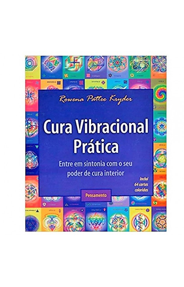 Cura Vibracional Prática: Entre em Sintonia com o Seu Poder de Cura Interior